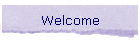 Welcome